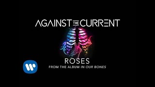 Watch Against The Current Roses video