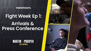 Fight Week, Ep 1: Martin vs Prosper - Arrivals & Press Conference (Behind The Scenes)