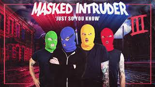 Watch Masked Intruder Just So You Know video