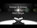 Download Rohman Ya Rohman (Lirik) || Cover By Nissa Sabyan Rohman Ya Rohman (Lirik) || Cover By Nissa Sabyan