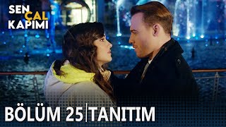 Sen Çal Kapımı 25. Bölüm Tanıtımı