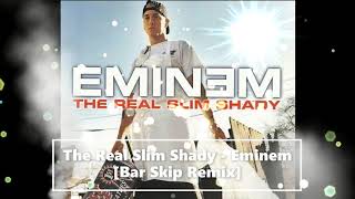 The Real Slim Shady - Eminem Bar Skip Fwd