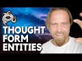 Thought Form Beings (What You Should Know About Them)