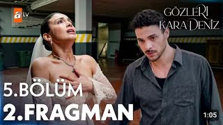 Gözleri̇ Karadeni̇z 5.Bölüm. 2.Fragman.
