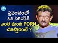 Do You Know How Many People Watch PORN in the world? - RGV | RGV About Porn | Ramuism 2nd Dose