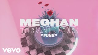 Watch Meghan Trainor Funk video