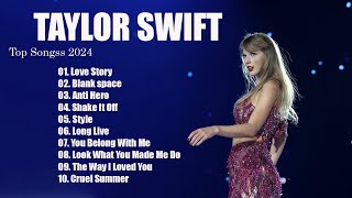 TaylorS wift Greatest Hits Full Album 2024 - Top Songs Of Taylor Swift Playlist 2024