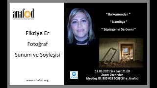 Anafod - Fikriye Er Online Fotoğraf Sunum ve Söyleşisi