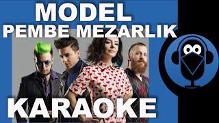 MODEL - PEMBE MEZARLIK - Pembe Mezar / ( Karaoke )  / Sözleri / Lyrics / Fon Müz