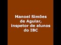 Projeto Memória IBC – Depoimento de Manoel Simões de Aguiar, inspetor de alunos