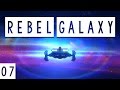 Rebel Galaxy Gameplay - #07 - Bit off More Than I Could Chew! - Let's Play
