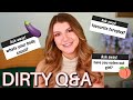 ANSWERING YOUR MOST SEXUAL QUESTIONS | JUICY DIRTY Q&A