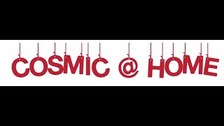 Cosmic @ Home 13/06/21