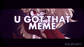 U GOT THAT | meme oc　（※Blood）（Thank you for 40K Subscribers !!）