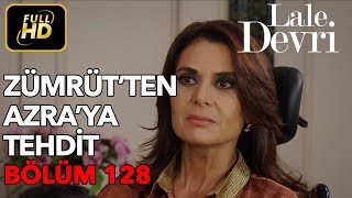 Lale Devri 128. Bölüm Full Hd Tek Parça - Zümrütten Azraya Tehdit