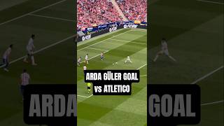 Arda Güler Goal Atletico Madrid Vs Real Madrdi