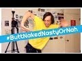 Butt Naked Nasty or Nah w/ Ryan Holmes