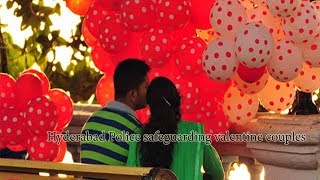 Hyderabad Police safeguarding valentine couples