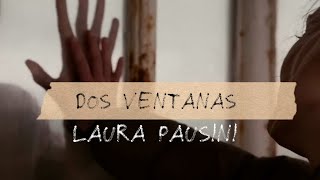 Watch Laura Pausini Dos Ventanas video