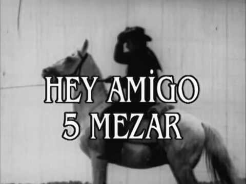 Hey Amigo Beş Mezar - Türk Filmi