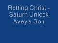Rotting Christ - Saturn Unlock Avey's Son
