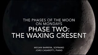 Phase 2: The Waxing Crescent: Bellini: Vaga luna che inargenti