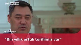 Kırgızistan Cumhurbaşkanı Sadır Caparov TRT'de
