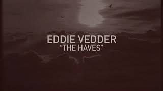Watch Eddie Vedder The Haves video