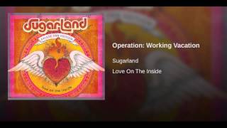 Sugarland Operation: Working Vacation