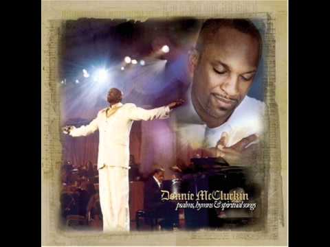 Donnie McClurkin - Agnus Dei Draw Me Close I Am Thine Oh Lord...