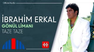 İbrahim Erkal - Taze Taze ( Audio)