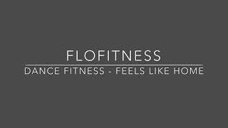 Dance Fitness - Feels Like Home