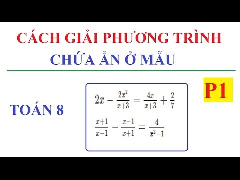 GIẢI PHƯƠNG TRÌNH CHỨA ẨN Ở MẪU. BÀI TẬP TOÁN LỚP 8 - P1