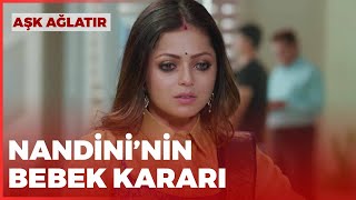 Nandininin Zor Kararı Aşk Ağlatır 9. Bölüm