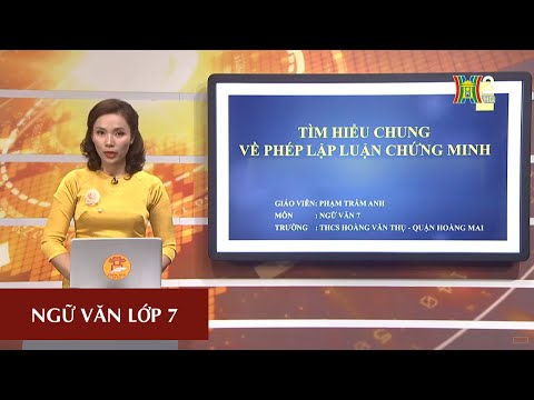 MÔN NGỮ VĂN - LỚP 7 | TÌM HIỂU CHUNG VỀ VĂN NGHỊ LUẬN CHỨNG MINH (TIẾT 1) | 9H15 NGÀY 04.04.2020