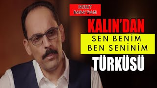 İBRAHİM KALIN YORUMLADI: SEN BENİMSİN BEN SENİNİM #nesetertaş #ibrahimkalın #erd