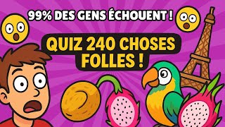 Devine 240 Choses Du Monde Quiz 2025