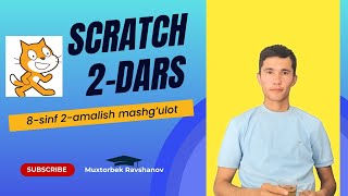 Scratch Dasturini O'rganamiz . 2-Dars . 8-Sinf 2-Amalish Mashg'ulot