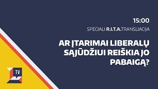 Ar Įtarimai Liberalų Sąjūdžiui Reiškia Jo Pabaigą? Tiesioginė R.i.t.a. Laida Laisvės Tv