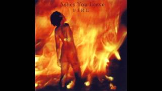 Watch Ashes You Leave Fire video
