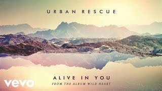 Watch Urban Rescue Alive In You video