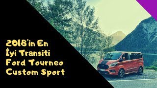 2018 Ford Tourneo Custom Sport Test Deneme
