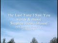 The Last Time I Saw You (1080p HD) by Stephen Meara-Blount
