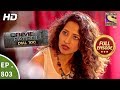 Crime Patrol Dial 100 - Ep 803 - Full Episode - 20th June, 2018