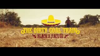 The Dirty Coal Train - Black x J'acuse