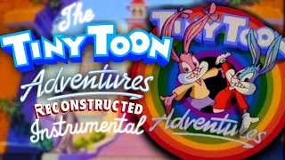 Tiny Toon Adventures 1990 Theme Song Insturmental Reconstructed