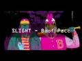 SLIGHT -  Boof Pacc
