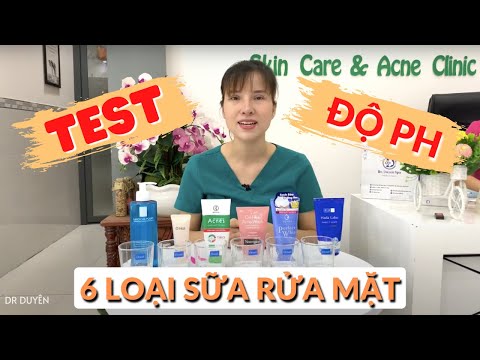 Test độ PH 6 loại SỮA RỬA MẶT thường dùng | Dr Duyên
