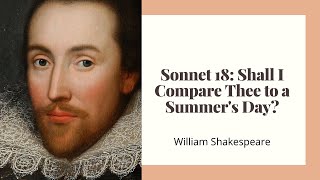 Sonnet 18: Shall I Compare Thee To a Summer's Day by William Shakespeare