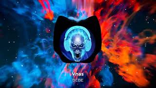 Vnas - Bebe (Armmusicbeats Remix) 2022